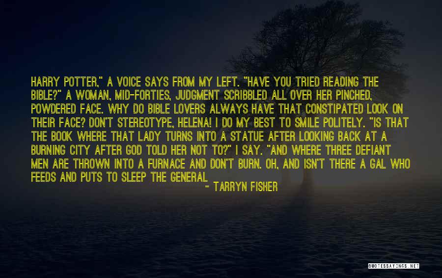 Best True God Quotes By Tarryn Fisher Best True God Quotes By Tarryn Fisher