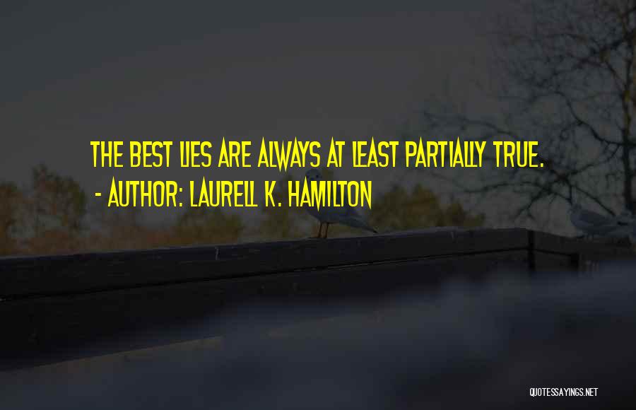 Best True Lies Quotes By Laurell K. Hamilton