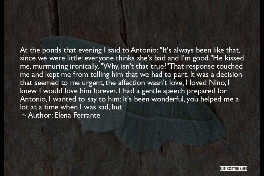 Best True Sad Love Quotes By Elena Ferrante