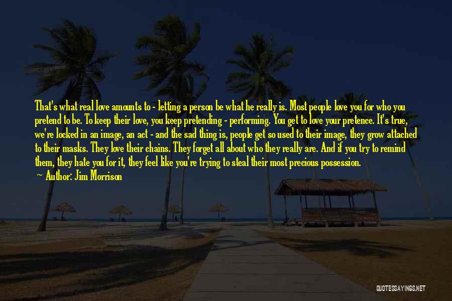 Best True Sad Love Quotes By Jim Morrison