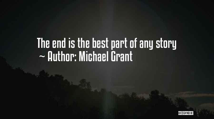 Best True Story Quotes By Michael Grant