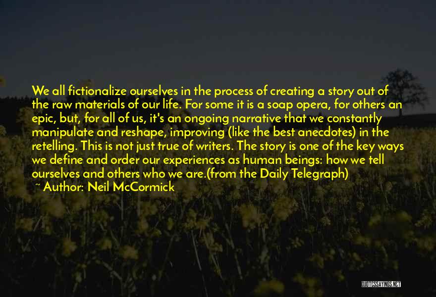 Best True Story Quotes By Neil McCormick