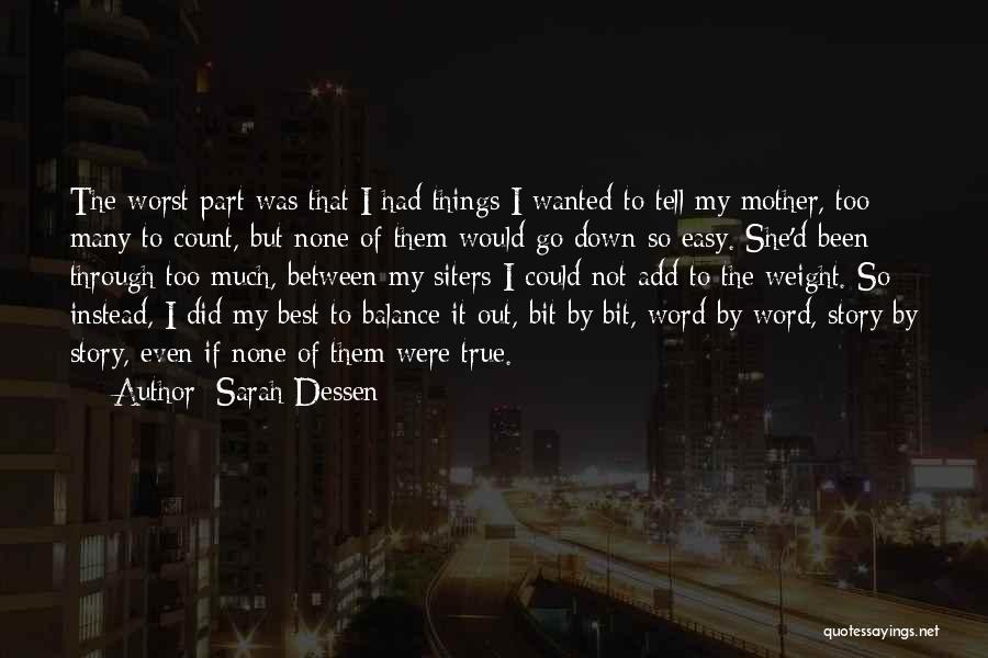 Best True Story Quotes By Sarah Dessen