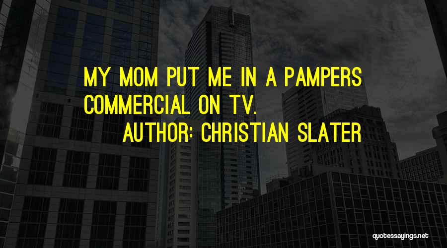 Best Tv Commercial Quotes By Christian Slater
