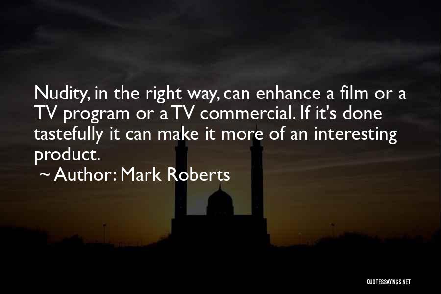 Best Tv Commercial Quotes By Mark Roberts