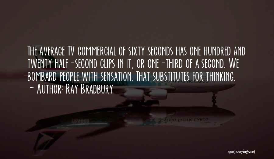 Best Tv Commercial Quotes By Ray Bradbury