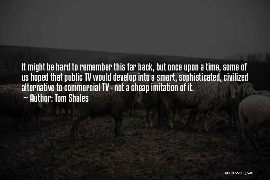 Best Tv Commercial Quotes By Tom Shales