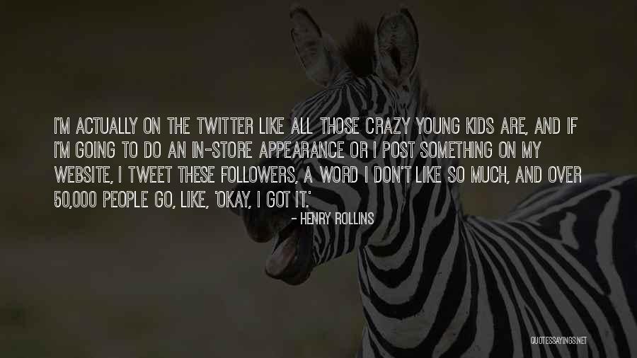 Best Tweet Quotes By Henry Rollins