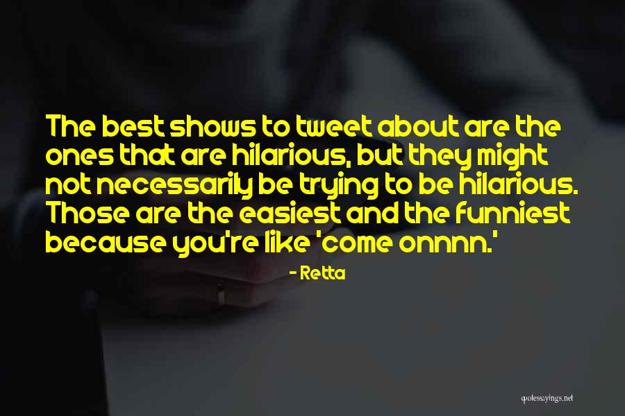 Best Tweet Quotes By Retta Best Tweet Quotes By Retta