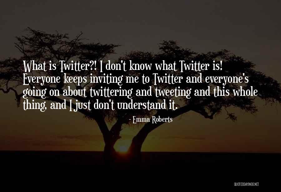 Best Tweeting Quotes By Emma Roberts