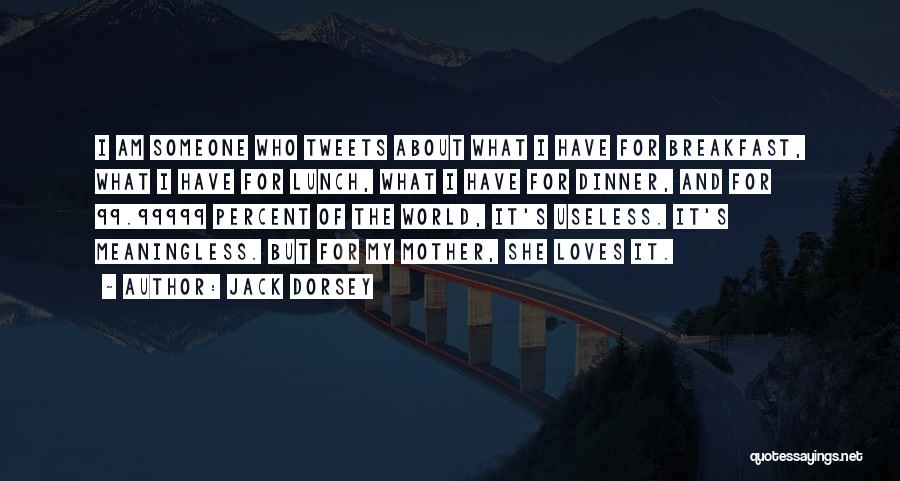Best Tweets Quotes By Jack Dorsey