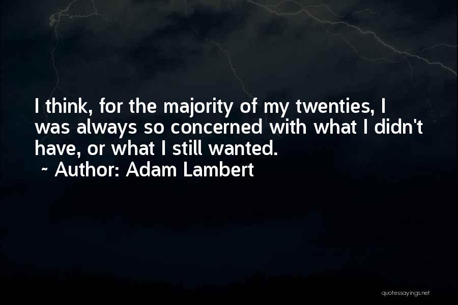 Best Twenties Quotes By Adam Lambert