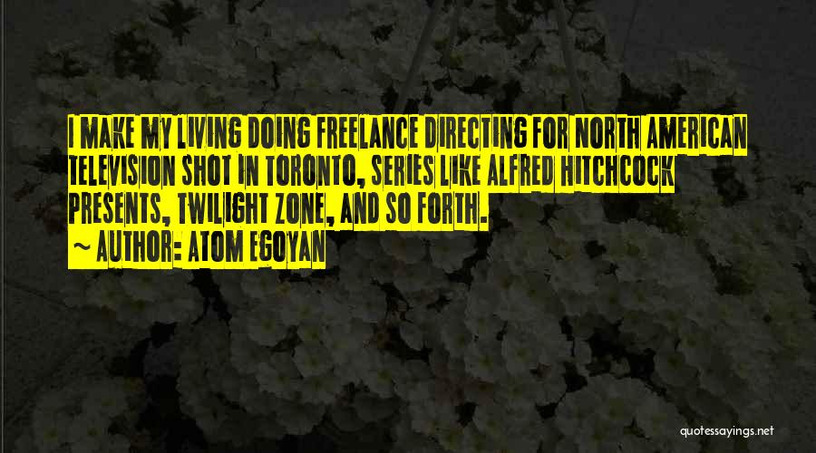 Best Twilight Series Quotes By Atom Egoyan