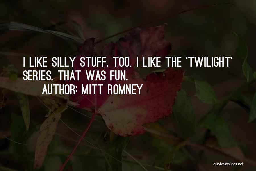 Best Twilight Series Quotes By Mitt Romney