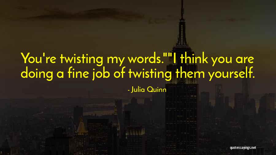 Best Twisting Quotes By Julia Quinn