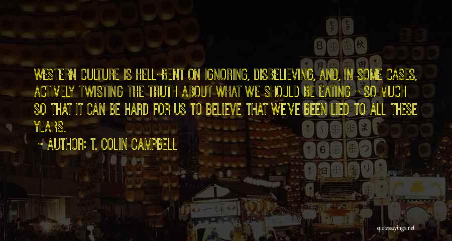 Best Twisting Quotes By T. Colin Campbell