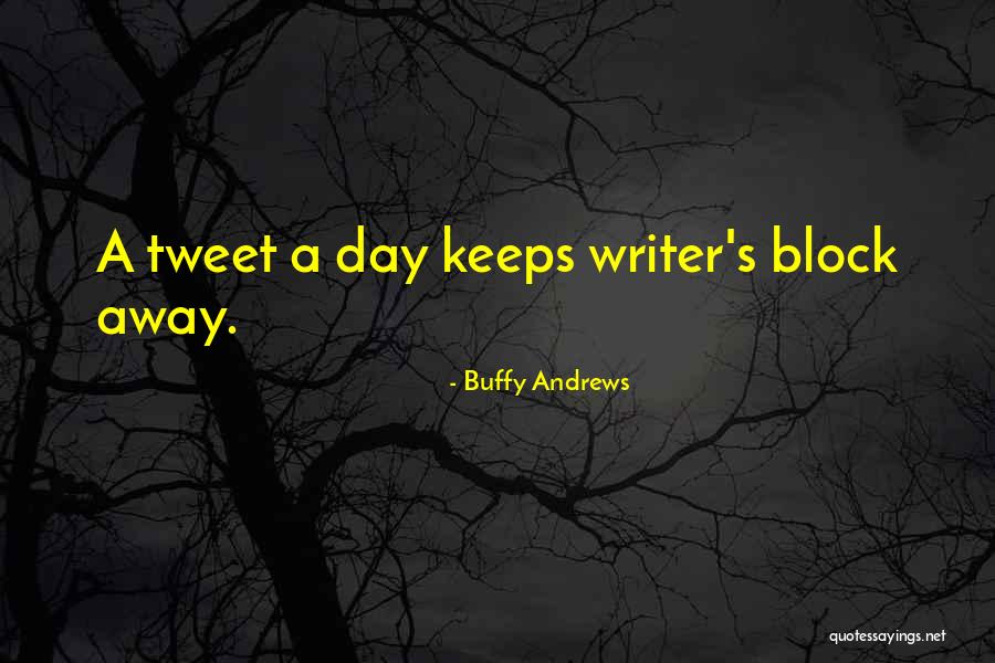 Best Twitter Life Quotes By Buffy Andrews