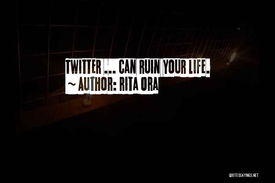 Best Twitter Life Quotes By Rita Ora