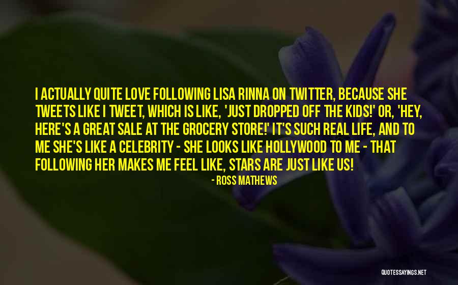 Best Twitter Life Quotes By Ross Mathews