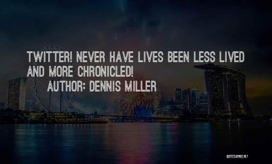 Best Twitter Quotes By Dennis Miller