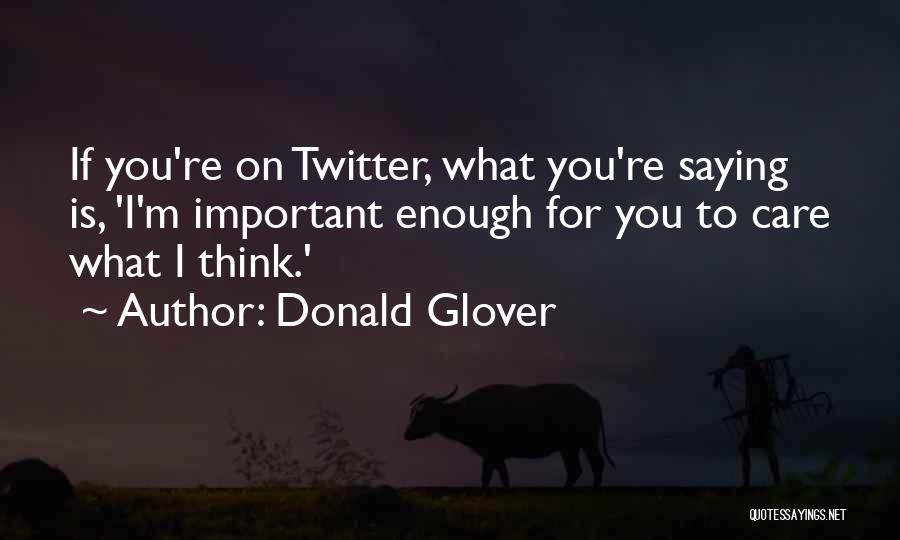 Best Twitter Quotes By Donald Glover