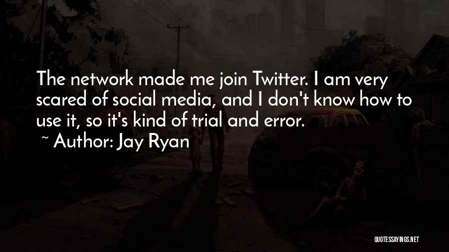 Best Twitter Quotes By Jay Ryan