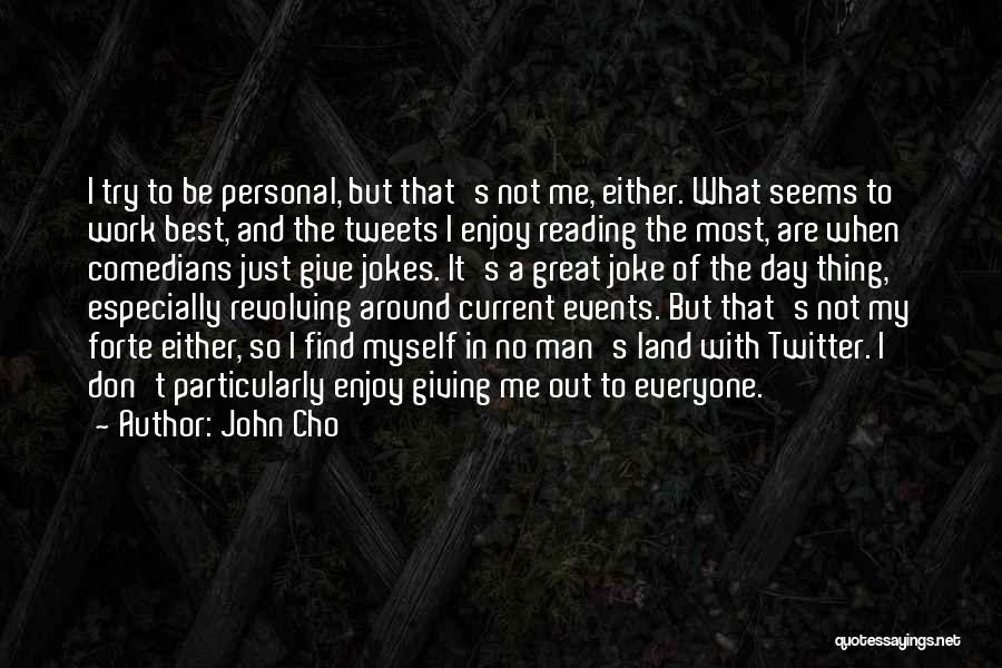 Best Twitter Quotes By John Cho