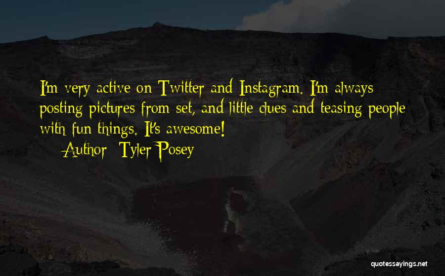 Best Twitter Quotes By Tyler Posey