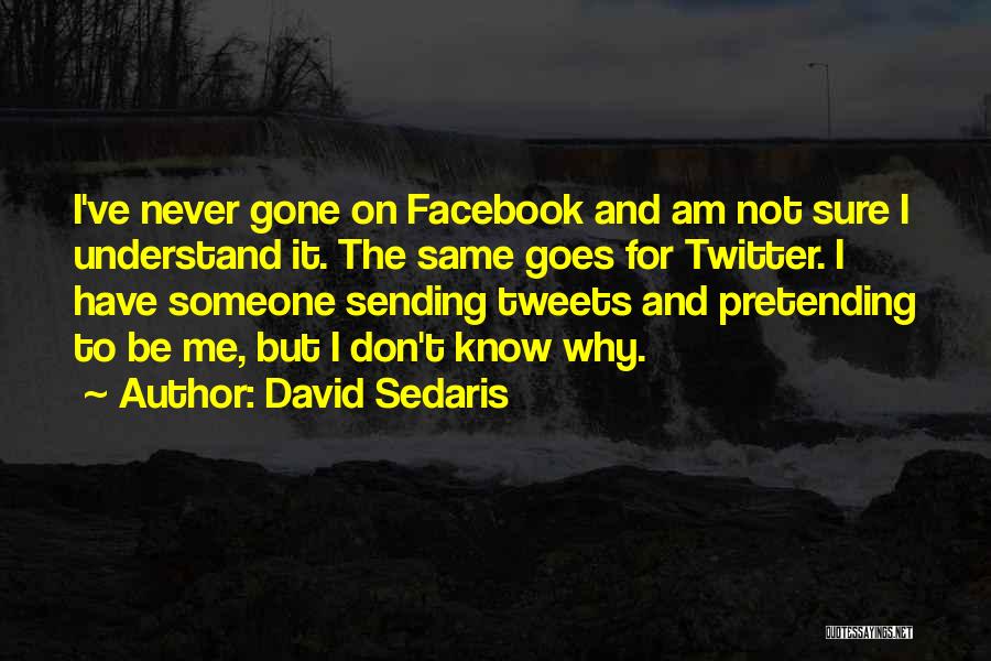Best Twitter Tweets Quotes By David Sedaris
