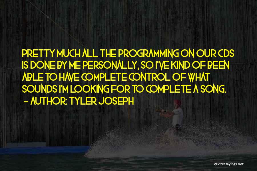 Best Tyler Joseph Quotes By Tyler Joseph