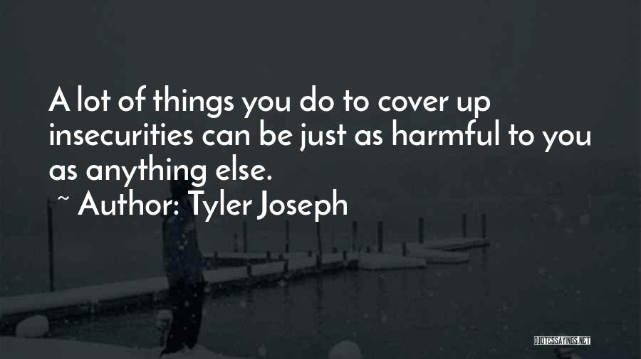 Best Tyler Joseph Quotes By Tyler Joseph
