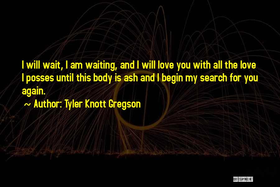 Best Tyler Knott Gregson Love Quotes By Tyler Knott Gregson