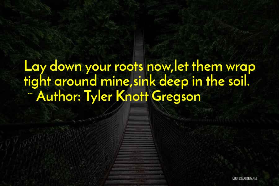 Best Tyler Knott Gregson Love Quotes By Tyler Knott Gregson