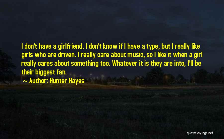 Best Type Of Girlfriend Quotes By Hunter Hayes