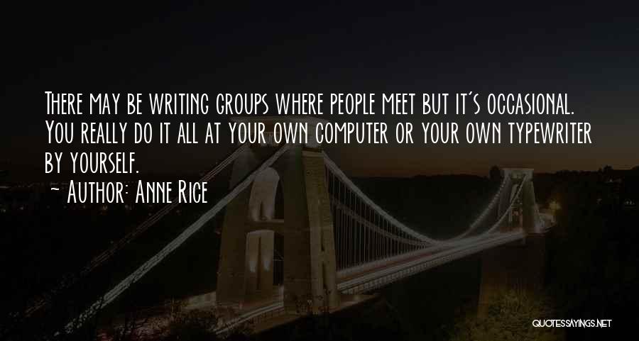 Best Typewriter Quotes By Anne Rice