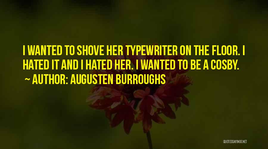 Best Typewriter Quotes By Augusten Burroughs