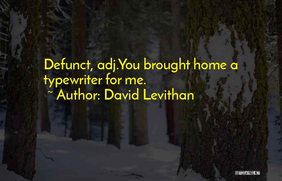 Best Typewriter Quotes By David Levithan