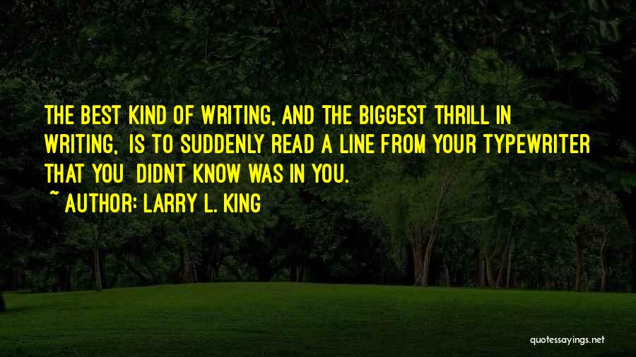 Best Typewriter Quotes By Larry L. King