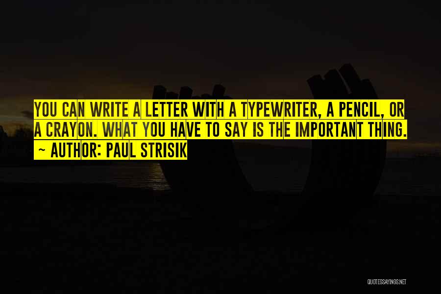Best Typewriter Quotes By Paul Strisik