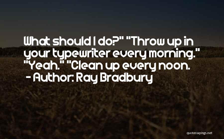 Best Typewriter Quotes By Ray Bradbury