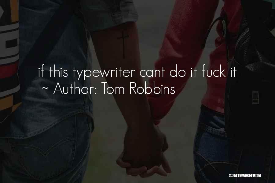 Best Typewriter Quotes By Tom Robbins