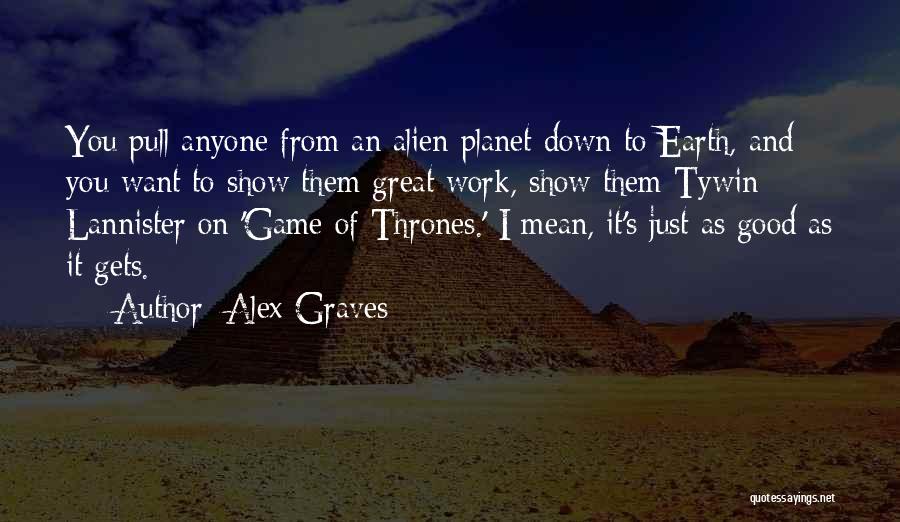 Best Tywin Lannister Quotes By Alex Graves