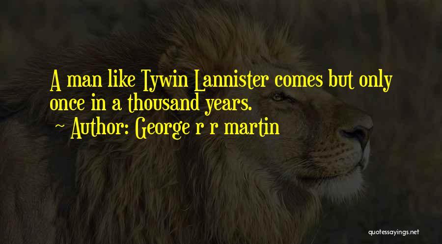 Best Tywin Lannister Quotes By George R R Martin