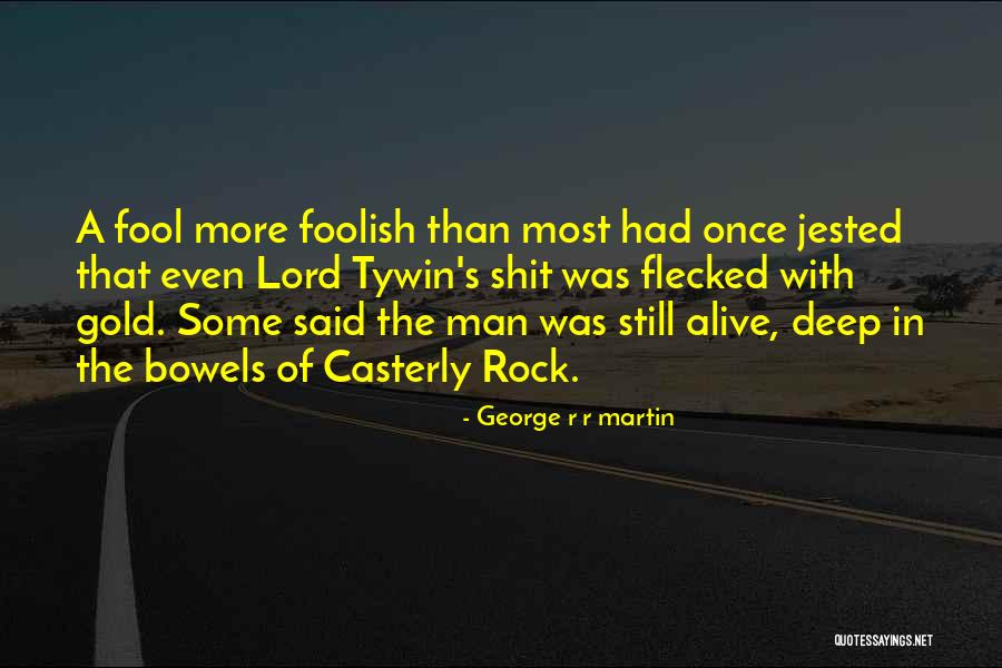 Best Tywin Quotes By George R R Martin Best Tywin Quotes By George R R Martin