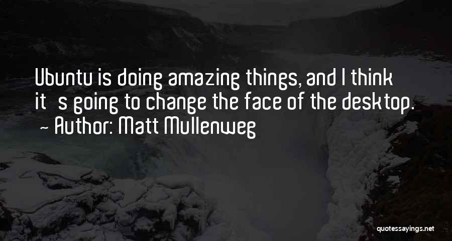 Best Ubuntu Quotes By Matt Mullenweg