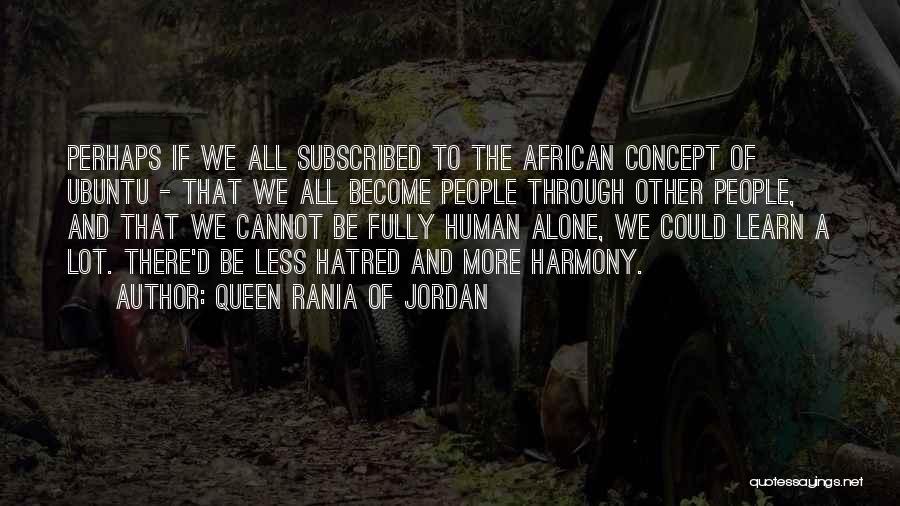 Best Ubuntu Quotes By Queen Rania Of Jordan