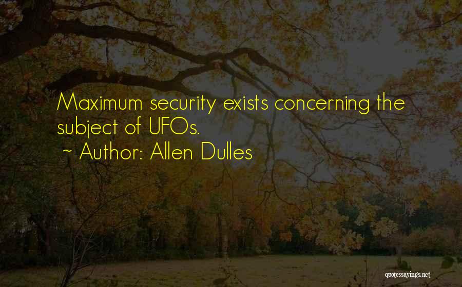 Best Ufo Quotes By Allen Dulles