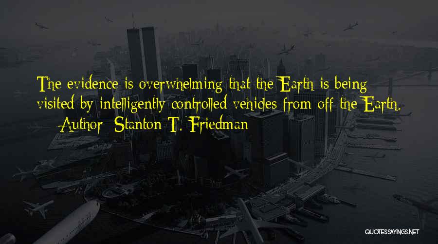 Best Ufo Quotes By Stanton T. Friedman