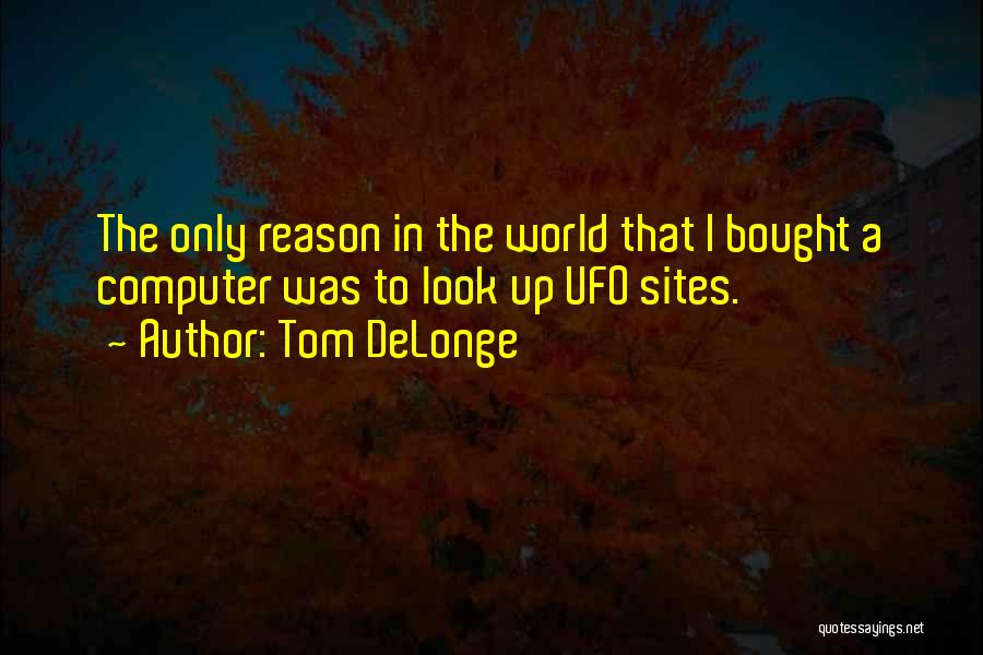 Best Ufo Quotes By Tom DeLonge