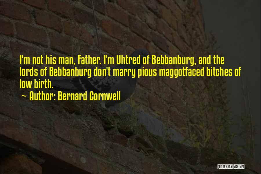 Best Uhtred Quotes By Bernard Cornwell